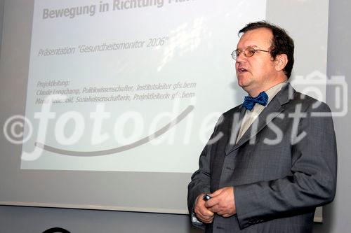 Bild: Herr Claude Longchamp 
Präsentation des GfS-Gesundheitsmonitors 2006 mit Claude Longchamp,Leiter GfS.bern
Krankenversicherungen: Mehr Planung oder mehr Markt - es zeichnet sich eine Trend ab...