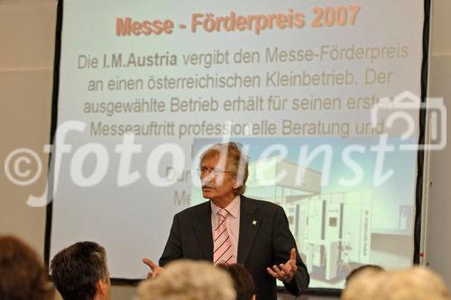 Der Gewinner des I.M. Austria Messe-Foerderpreises 2007 steht fest!Anlaesslich der Intertech, Messe Dornbirn von 3.-5.Mai fand am Samstag, 5.5. die diesjaehrige Preisverleihung statt. Mag. Bruno Bereuter und sein Lernlabor erhalten den Preis im Gesamtwert von Euro 20.000.- fuer ihren ersten Messeauftritt. Im Bild: Der Vorstandssprecher von I.M. Austria Leslie P.C.Zech